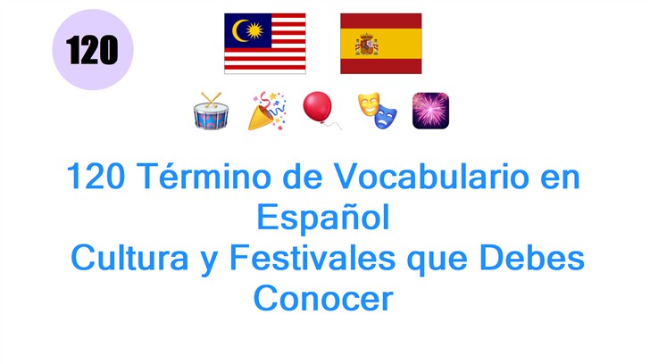 120 Término de Vocabulario en Español: Cultura y Festivales que Debes Conocer